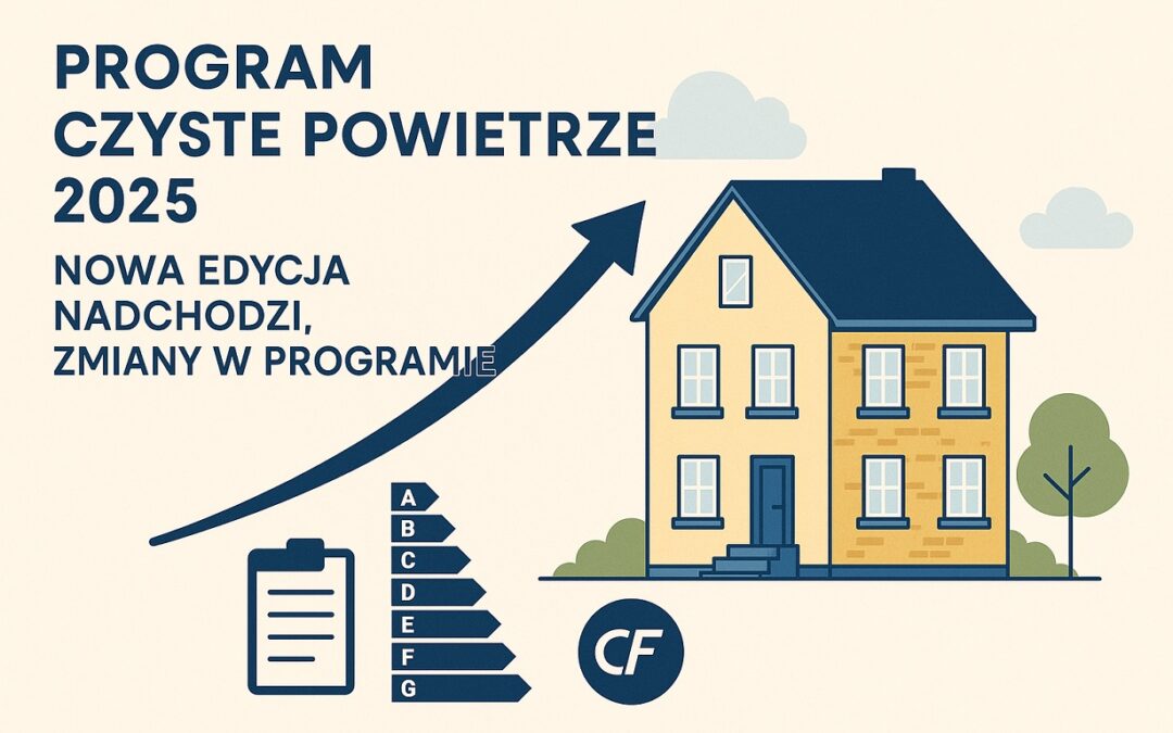 Program Czyste Powietrze 2025 – nowa edycja nadchodzi, zmiany w programie